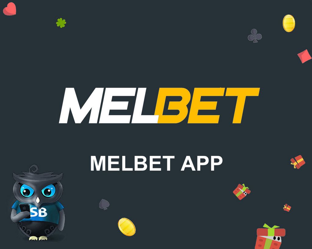Melbet App - Our Mobile Guide for Android & iphone
